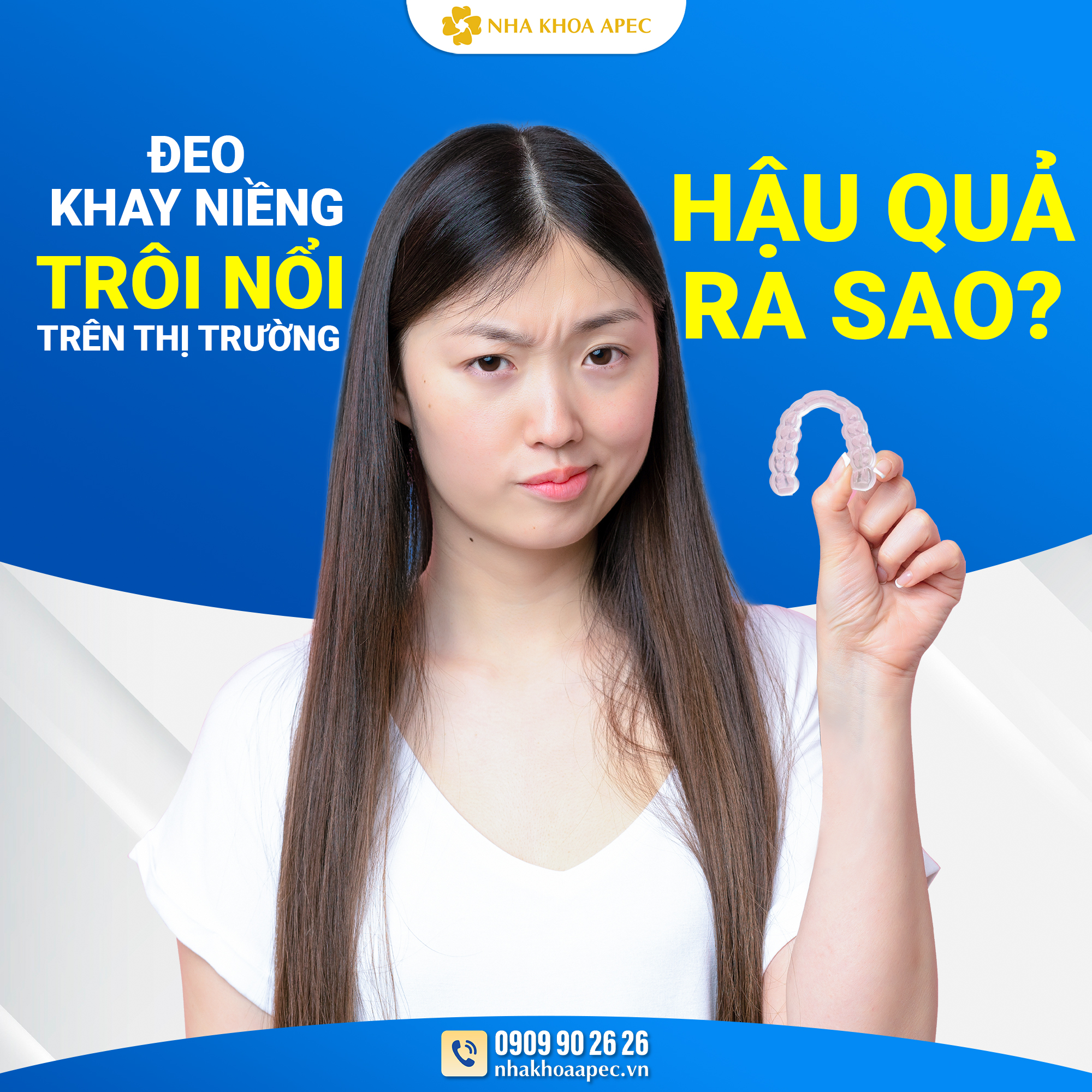 hệ luỵ khi đeo khay niềng trôi nổi kém chất lượng
